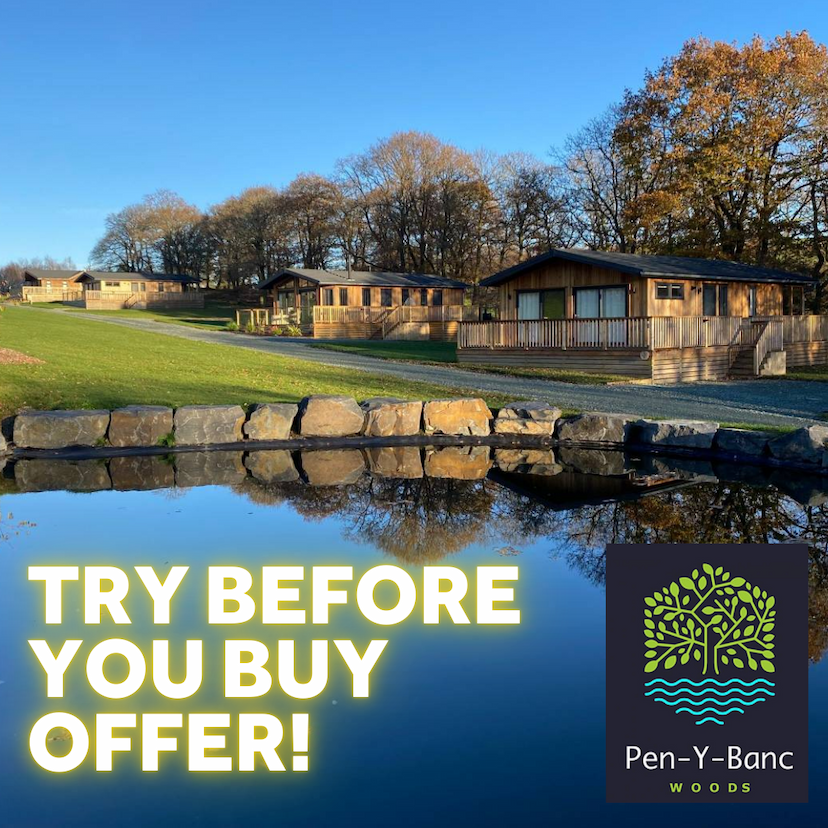 TRY BEFORE YOU BUY offer now on at Pen-Y-Banc Woods